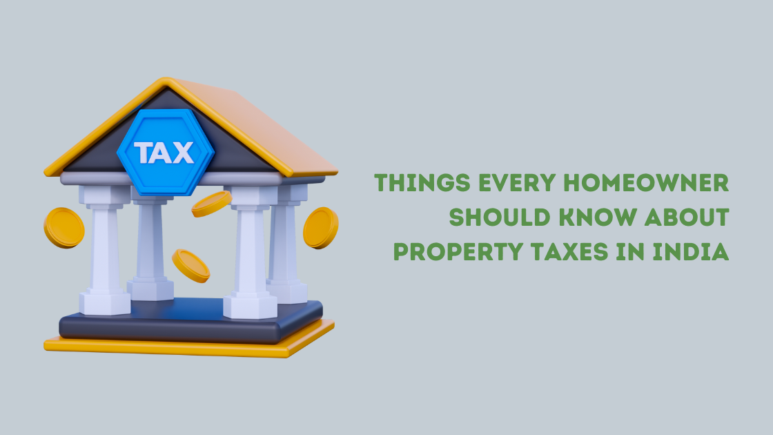 Things Every Homeowner should know about Property Taxes in India